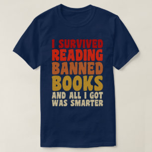I Survived Reading Banned Books Funny Quote T-Shirt
