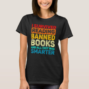 I Survived Reading Banned Books I Got Smarter T-Shirt