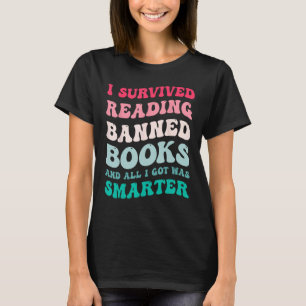I Survived Reading Banned Books Reader Bookworm Fu T-Shirt
