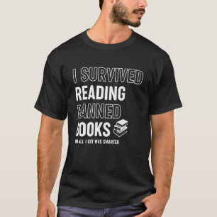 I Survived Reading Banned Bookworm Book Bookaholic T-Shirt
