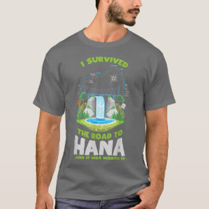 I Survived Road To Hana Maui Island Hawaiian Beach T-Shirt