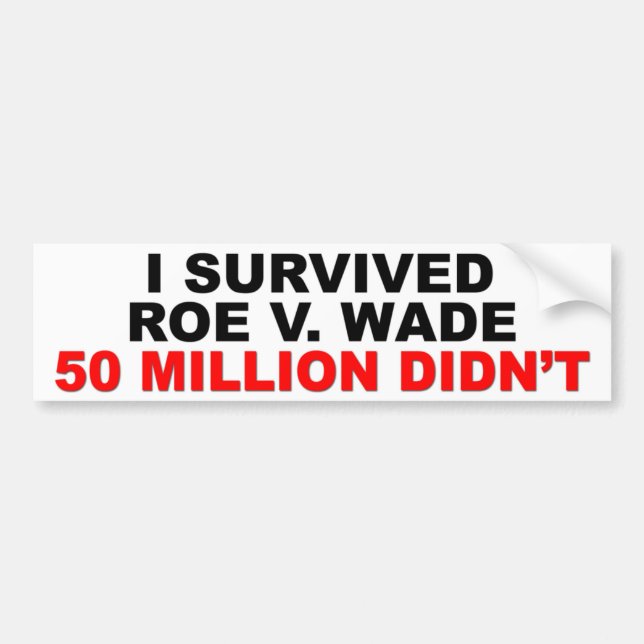 I Survived Roe V. Wade! Bumper Sticker (Front)