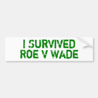 I Survived Roe V Wade Bumper Sticker