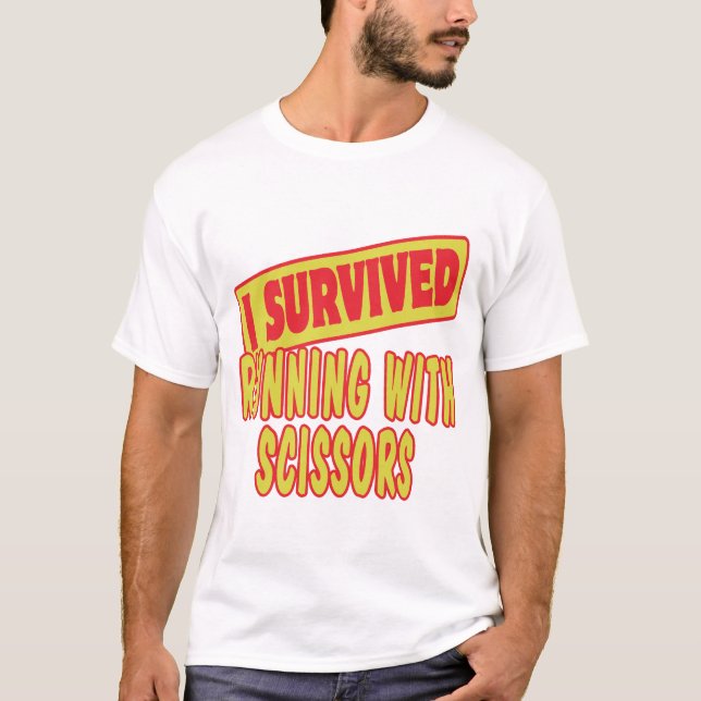 I SURVIVED RUNNING WITH SCISSORS T-Shirt (Front)