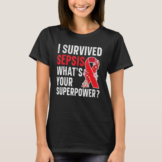 I Survived Sepsis What's Your Superpower Sepsis Aw T-Shirt (Front)