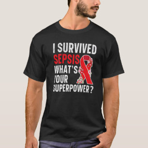 I Survived Sepsis What's Your Superpower Sepsis Aw T-Shirt