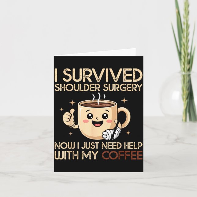 I Survived Shoulder Surgery Funny Coffee Lover Men Card (Front)