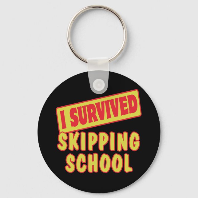 I SURVIVED SKIPPING SCHOOL KEY RING (Front)