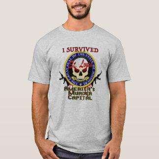 I Survived St. Louis - Murder Capital T-Shirt