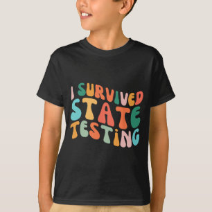 I Survived State Testing Design Student State Test T-Shirt