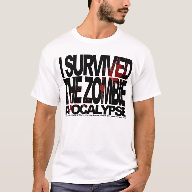I SURVIVED... T-Shirt (Front)