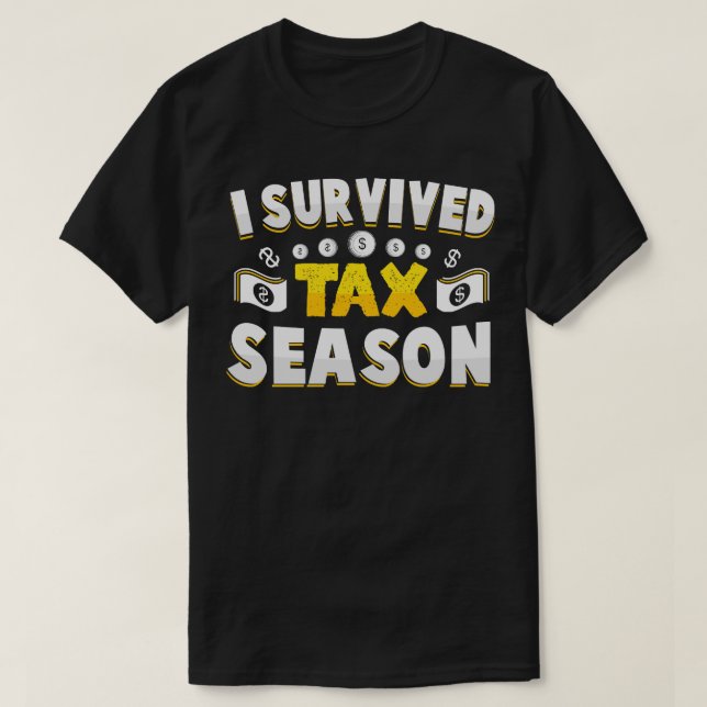 i survived tax season funny accountant T-Shirt (Design Front)