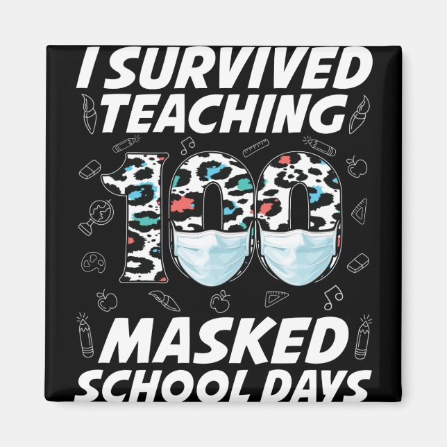 I Survived Teaching 100 Masked School Days Magnet (Front)