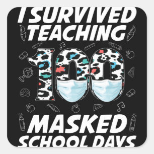I Survived Teaching 100 Masked School Days Square Sticker
