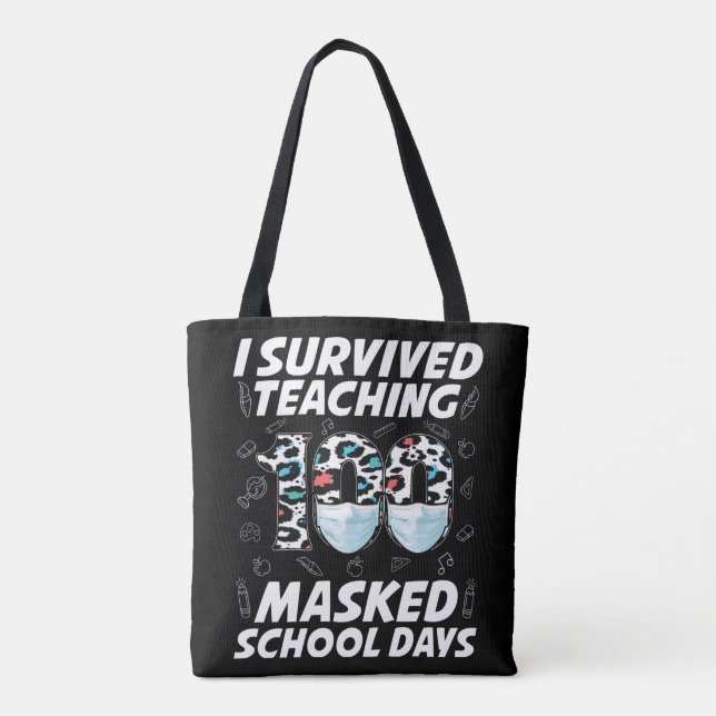I Survived Teaching 100 Masked School Days Tote Bag (Back)