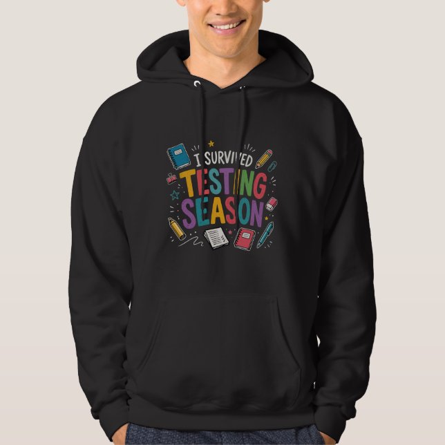 I Survived Testing Season School Humour Hoodie (Front)