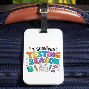 I Survived Testing Season School Humour Luggage Tag
