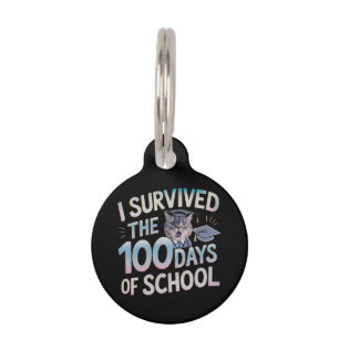I Survived the 100 Days of School - Celebrate 100  Pet Tag
