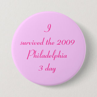 I survived the 2009 Philadelphia 3 day 7.5 Cm Round Badge