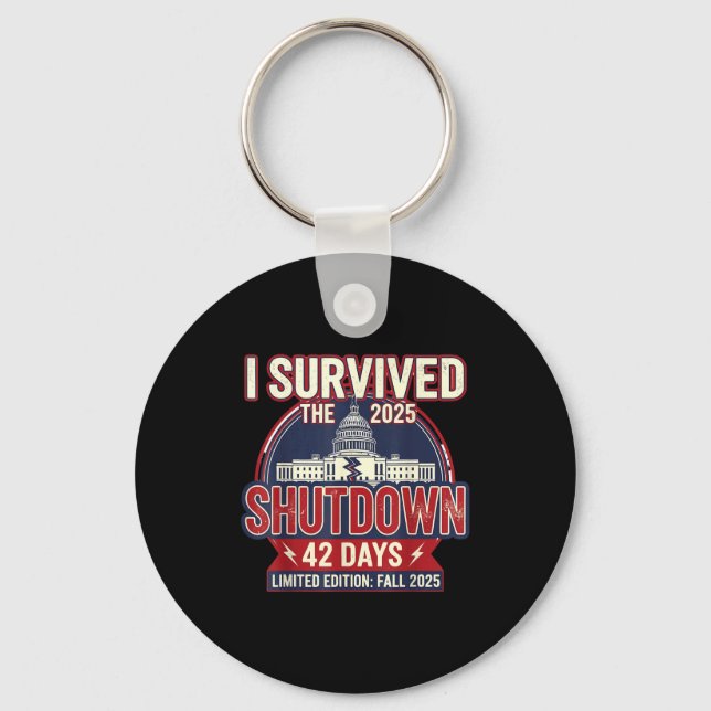 I Survived The 2025 Shutdown Funny Litical Quote  Key Ring (Front)