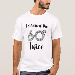 I Survived The 60'S Twice Funny Sixties Classic Bi T-Shirt