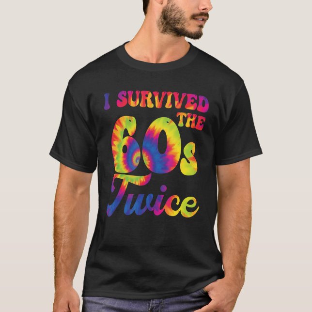 I Survived The 60s Twice Sixties 70s Birthday Tie  T-Shirt (Front)