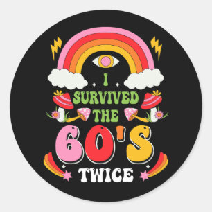 I Survived The 60s Twice Sixties 70th 70s Year Old Classic Round Sticker