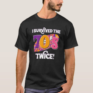I Survived The 70s Twice T-Shirt