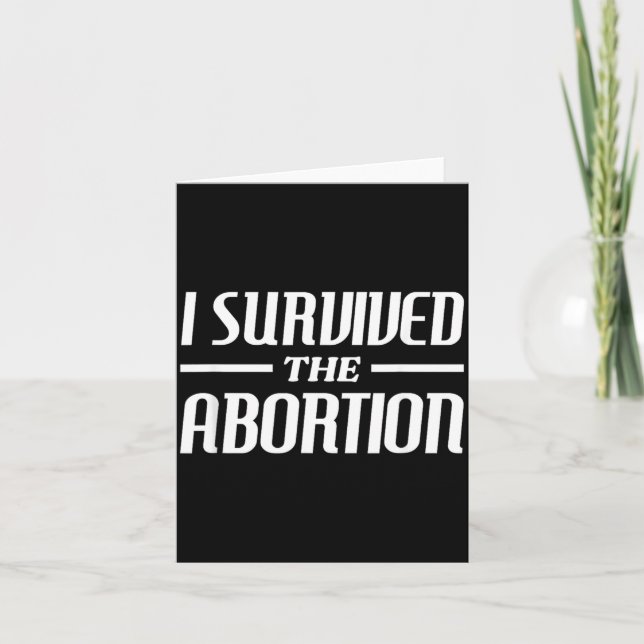 I Survived The Abortion Funny Sarcastic Quotes Card (Front)