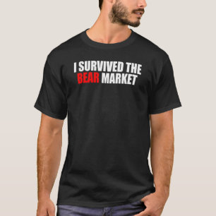 I Survived The Bear Market T-Shirt