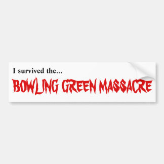 I survived the Bowling Green Massacre sticker