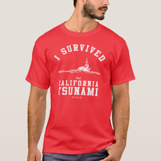 I SURVIVED THE CALIFORNIA TSUNAMI T-Shirt