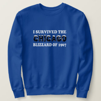 I Survived the Chicago Blizzard of 1967 Sweatshirt