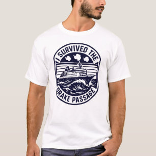 I Survived The Drake Passage Antarctica T-Shirt