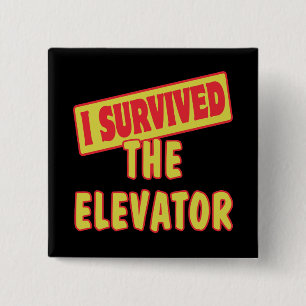 I SURVIVED THE ELEVATOR 15 CM SQUARE BADGE