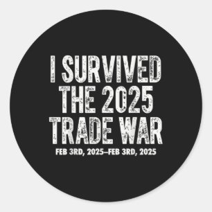 I Survived The February 2025 Trade War Donald Classic Round Sticker