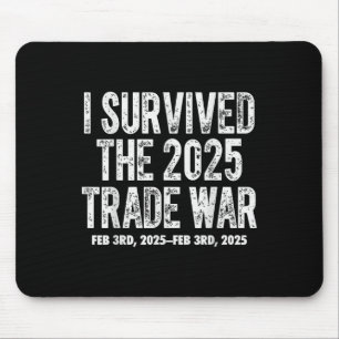 I Survived The February 2025 Trade War Donald Mouse Mat