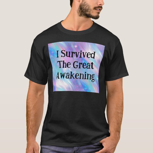 I Survived The Great Awakening  T-Shirt (Front)