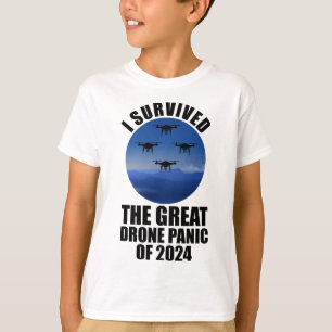 I Survived The Great Drone Panic Of 2024 T-Shirt