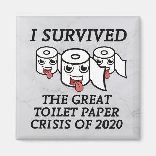 I Survived The Great Toilet Paper Crisis of 2020 Magnet