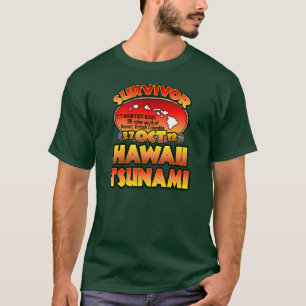 I Survived The Hawaii Tsunami 27 October 2012 T-Shirt