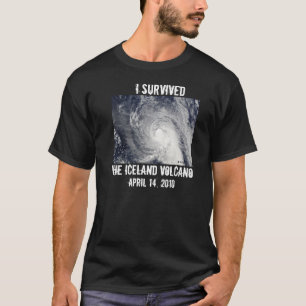I Survived The Iceland Volcano T-Shirt