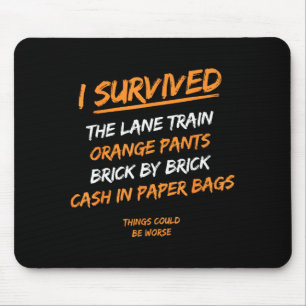 I Survived The Lane Train Orange Pants Brick By Br Mouse Mat