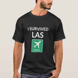 I Survived the Las Vegas International Airport (LA T-Shirt