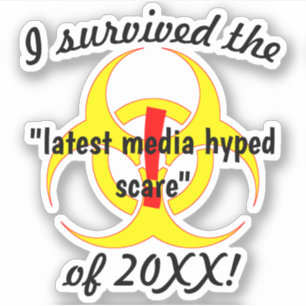 I Survived The Latest Media Hyped Scare