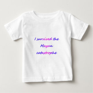I survived the Mayan catastrophe 2012 Baby T-Shirt