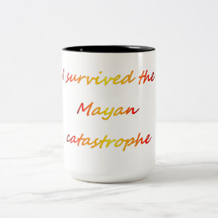 I survived the Mayan catastrophe 2012 Two-Tone Coffee Mug