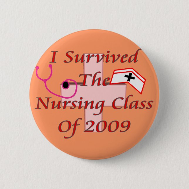I survived the nursing class of 2009 6 cm round badge (Front)
