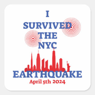 I Survived the NYC Earthquake April 5th 2024 Square Sticker