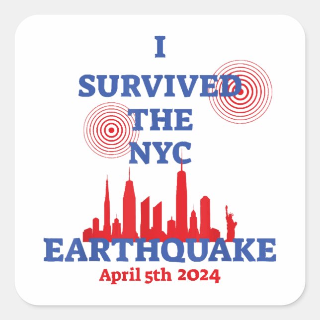 I Survived the NYC Earthquake April 5th 2024 Square Sticker (Front)